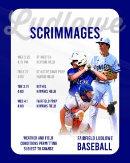 Scrimmage schedule. Weather and field conditions permitting.